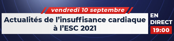 Actualités de l’insuffisance cardiaque à l’ESC 2021