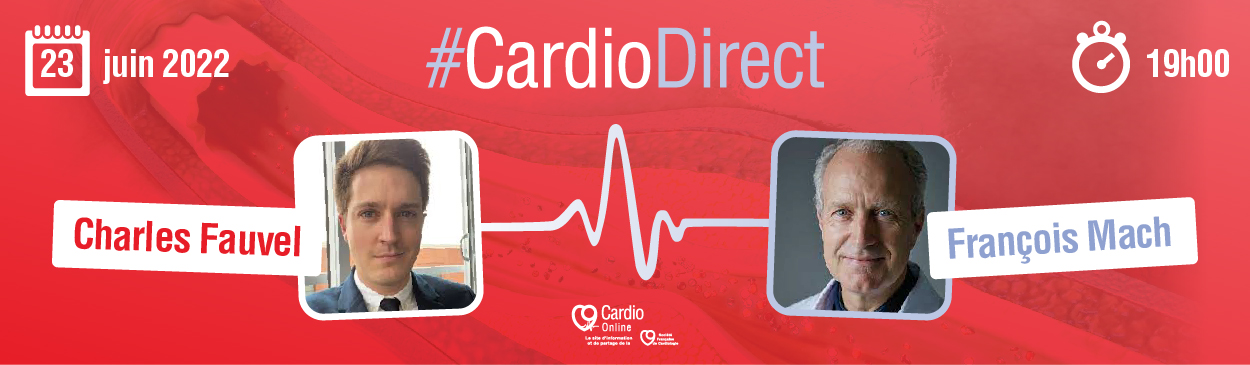 CardioDirect sur l'étude PACMAN-AMI avec Charles Fauvel et François Mach : RDV le 23 juin 2022 à19h