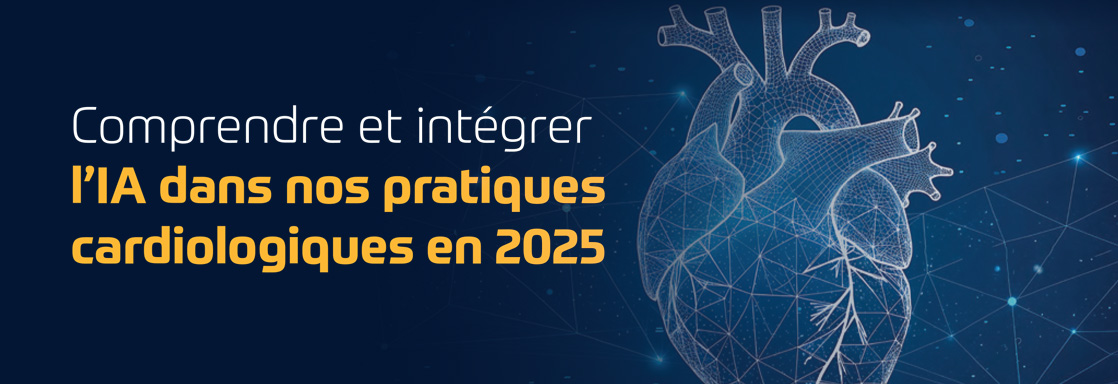 Emission spéciale - Comprendre et intégrer l'IA dans nos pratiques cardiologiques en 2025