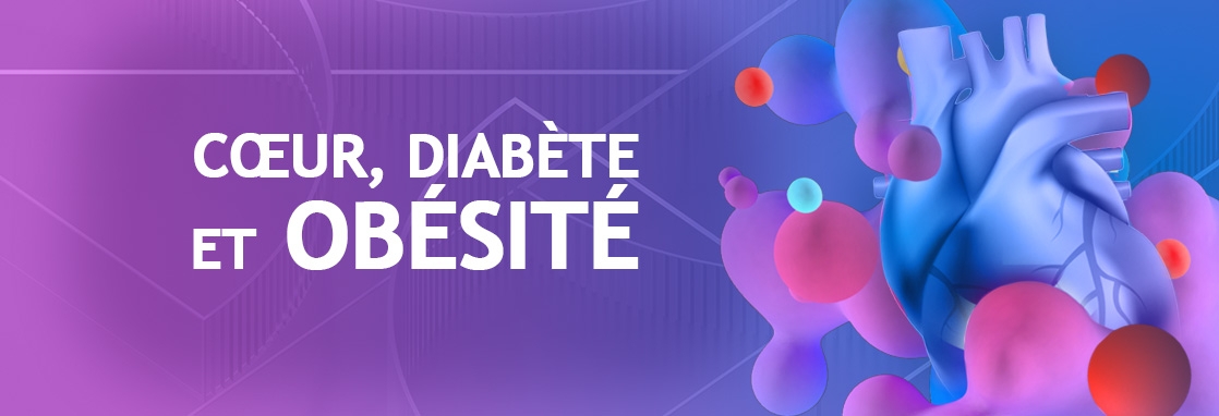Dossier spécial : Cœur, diabète et obésité