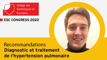 Focus sur les Recommandations sur le diagnostic et le traitement de l’Hypertension Pulmonaire, présentées lors du congrès de l’ESC Barcelone 2022.