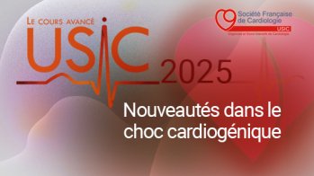 Urgences et soins intensifs de cardiologie : nouveautés dans le choc cardiogénique