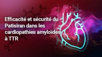 Les siRNA et le coeur : efficacité et sécurité du Patisiran dans les cardiopathies amyloïdes à TTR