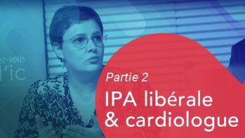 Collaboration IPA et cardiologue libéral dans l’insuffisance cardiaque : l’exemple de Nîmes Sud présenté dans les Rendez-vous Outil’IC