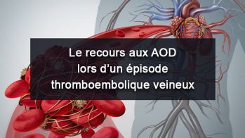 Le recours aux anticoagulants oraux directs lors d’un épisode thromboembolique veineux est associé à un moindre risque de complication hémorragique que les AVK : données de vie réelle en France