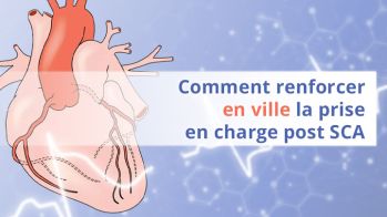 Comment renforcer en ville la prise en charge post SCA : rôle de l'infirmier?