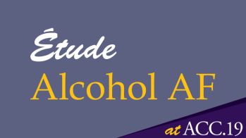 Alcohol AF - les résultats de l'étude au congrès de l'ACC 2019