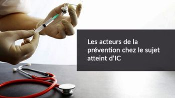 Les acteurs de la prévention chez le sujet atteint d’IC