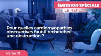 Pour quelles cardiomyopathies obstructives faut-il rechercher une obstruction ?