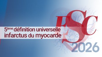 Nouvelles recommandations ESC 2026 : 5ème définition universelle de l’infarctus du myocarde