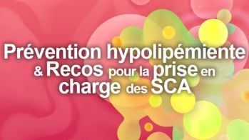 Prévention hypolipémiante pour la prise en charge des SCA