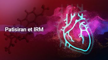 Les siRNA et le coeur : Patisiran et IRM