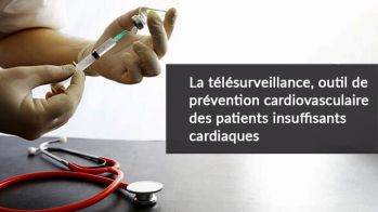 La télésurveillance, un outil de prévention cardiovasculaire des patients insuffisants cardiaques 