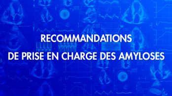 Recommandations de prise en charge des amyloses