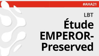 EMPEROR-Preserved : L’Empagliflozine est efficace dans l’insuffisance cardiaque à FEVG préservée, incluant les FEVG > 50% ! 