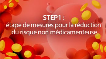 STEP1 : étape de mesures pour la réduction du risque non médicamenteuse