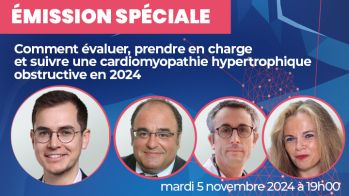 Comment évaluer, prendre en charge et suivre une cardiomyopathie hypertrophique obstructive en 2024 : inscrivez-vous à l’émission spéciale