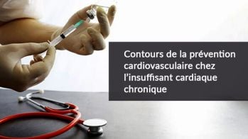 Les contours de la prévention cardiovasculaire chez l’insuffisant cardiaque chronique