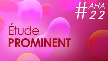 AHA 2022 : l'étude PROMINENT