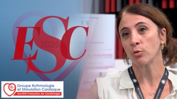 L'actualité de l'ESC 2026 vue par la présidente du Groupe Rythmologie - Stimulation cardiaque de la SFC