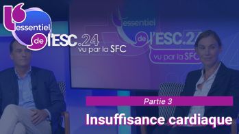 Insuffisance cardiaque : l’essentiel de l'ESC 2024