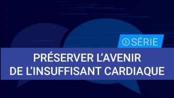 Préserver l’avenir de l’insuffisant cardiaque