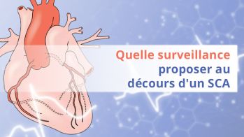 Surveillance post SCA : existe-t-il une place pour les objets connectés dans l'auto-surveillance des patients ?