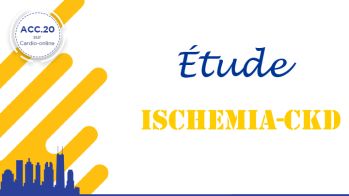 ISCHEMIA-CKD : pas de coronarographie systématique chez le coronarien stable insuffisant rénal avec ischémie de stress !
