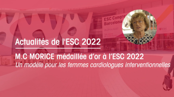 Marie-Claude MORICE médaillée d’or, un modèle pour les femmes cardiologues interventionnelles 