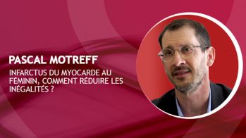 Infarctus du myocarde au féminin, comment réduire les inégalités ?