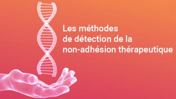 Les méthodes de détection de la non-adhésion thérapeutique