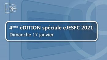 4ème éDITION spéciale eJESFC 2021