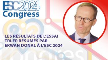 Les résultats de l’essai TRI.FR résumés par Erwan Donal à l’ESC 2024