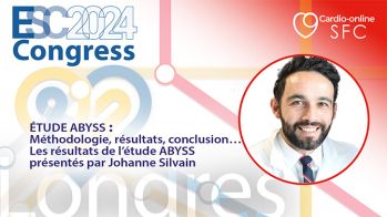 Les résultats de l’étude ABYSS résumés par Johanne Silvain à l’ESC 2024