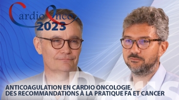Anticoagulation en cardio-oncologie : des recommandations à la pratique - FA et cancer