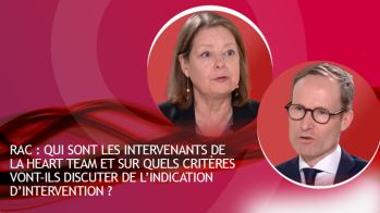 RAC : qui sont les intervenants de la Heart Team et sur quels critères vont-ils discuter de l’indication d’intervention ?