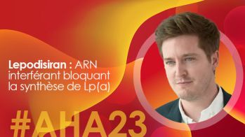 AHA 2023 - Le Lepodisiran, un nouvel ARNi qui diminue le taux de Lp(a) sans effets secondaires graves