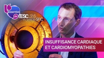 L'essentiel de l'ESC 2026 en insuffisance cardiaque et cardiomyopathies