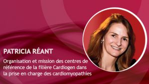 Organisation et mission des centres de référence de la filière Cardiogen dans la prise en charge des cardiomyopathies