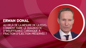 Au-delà de la mesure de la FEVG, comment faire le diagnostic d'insuffisance cardiaque à fraction d'éjection préservée ?