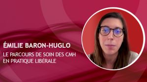Le parcours de soin des CMH en pratique libérale