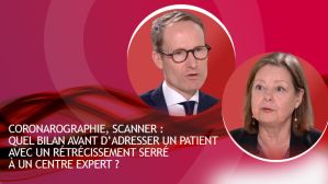 Coronarographie, scanner : quel bilan avant d’adresser un patient avec un rétrécissement serré à un centre expert ?