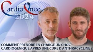 Comment prendre en charge un choc cardiogénique apres une cure d’anthracyclines ?