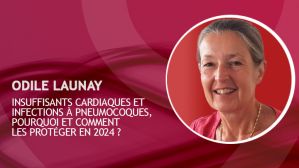 Insuffisants cardiaques et infections à pneumocoques, pourquoi et comment les protéger en 2024 ? 