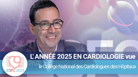L'année 2025 en cardiologie vue par le Collège National des Cardiologues des Hôpitaux