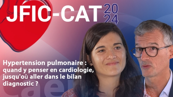Hypertension pulmonaire : quand y penser en cardiologie ? JFIC-CAT 2024